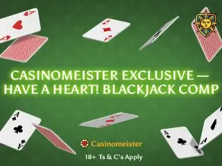 Have a Heart! Join the Casinomeister Exclusive Blackjack Competition