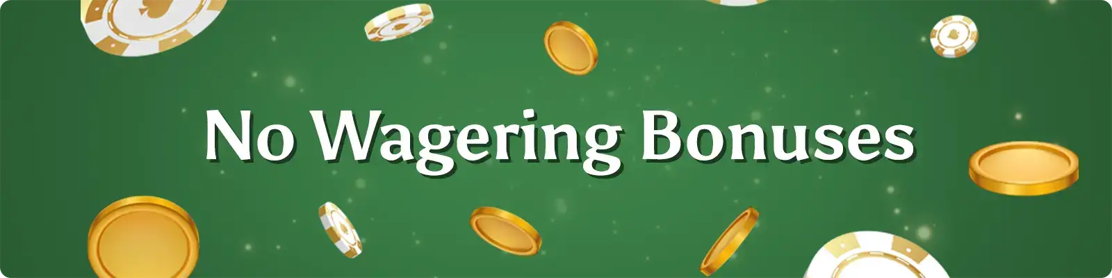 No wagering bonuses In-text